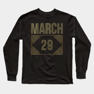 March 29 Long Sleeve T-Shirt